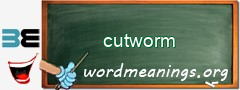 WordMeaning blackboard for cutworm